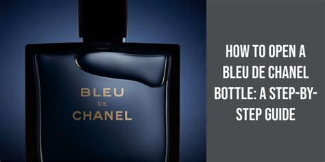 how to open bleu de chanel|how to open chanel perfume.